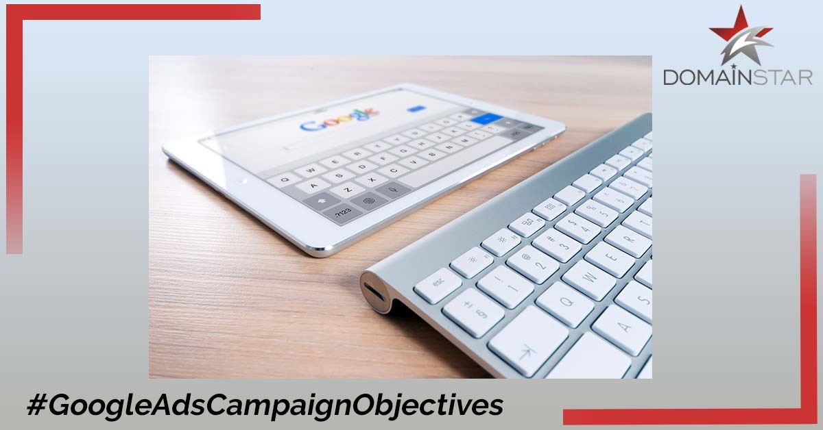 Google Ads Campaign Objectives